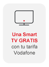 Una Smart TV GRATIS con tu tarifa Vodafone.