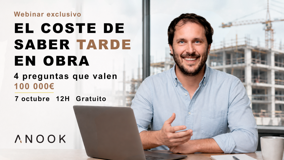 WEBINAR GRATUITO: El coste de saber tarde en obra: 4 preguntas que valen 100.000€