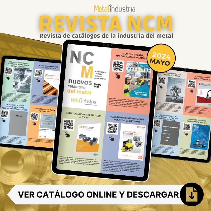 Descubre ya la nueva edición de la revista NCM, con los nuevos catálogos de la industria del metal 