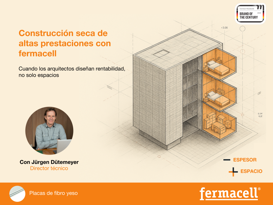 2026 WEBINAR: Construcción Seca de altas prestaciones con fermacell: cuando los arquitectos diseñan rentabilidad, no solo espacios