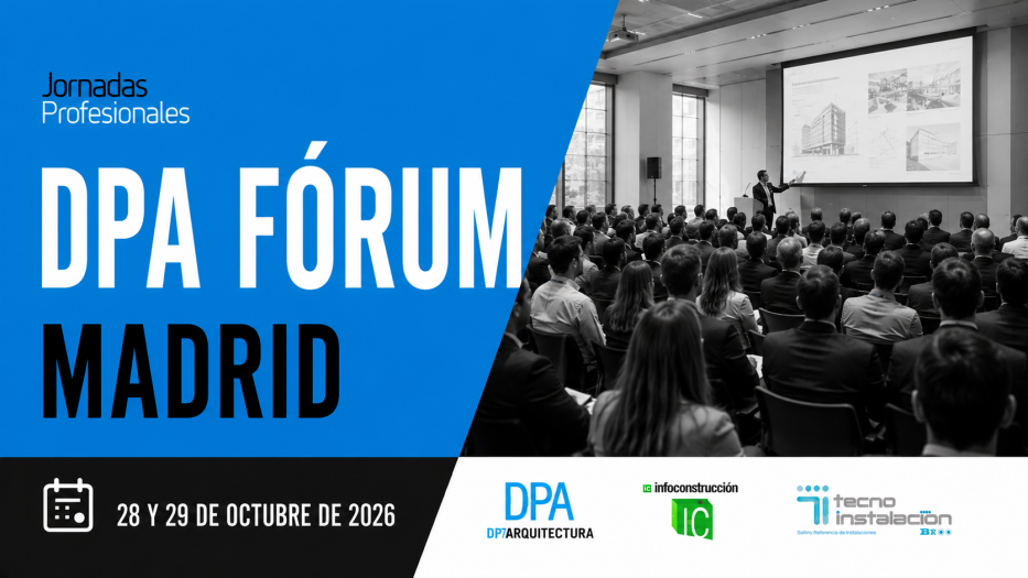 DPA Fórum Madrid 2026 reunirá a expertos del sector para abordar los grandes retos de la arquitectura y la construcción