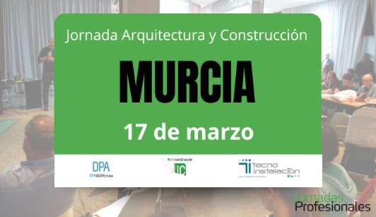 Murcia reunirá a profesionales del sector en la jornada de Arquitectura y Construcción 2026